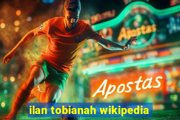 ilan tobianah wikipedia